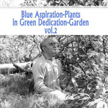 “Blue Aspiration-Plants in Green Dedication-Garden” vol.2
