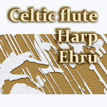 Celtic flute, harp and ehru