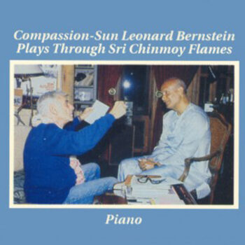 Compassion-Sun Leonard Bernstein Plays Through Sri Chinmoy Flames