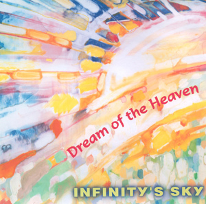 “Dream of the Heaven” CD by Infinity’s Sky