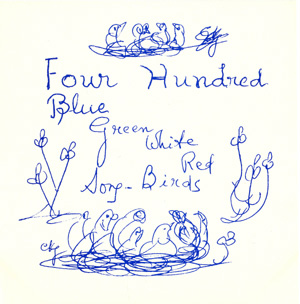 Four Hundred Blue-Green-White-Red Song-Birds