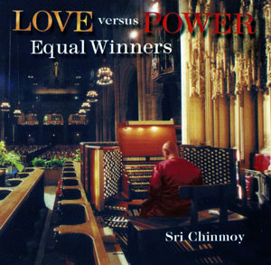 „Liebe versus Macht – Ebenbürtige Gewinner“ von Sri Chinmoy