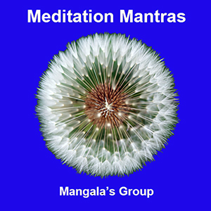 Meditations-Mantras von Mangalas Gruppe