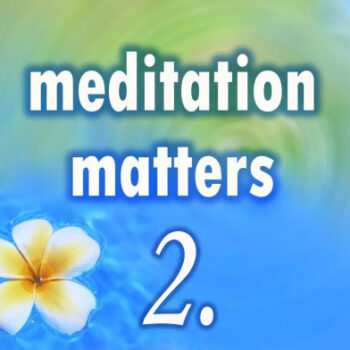 Meditation Matters – Chapter 2