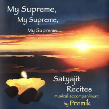“My Supreme, My Supreme..” – Satyajit Saha