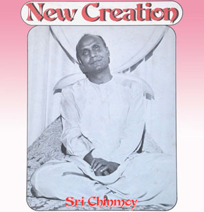 “New Creation” by Sri Chinmoy