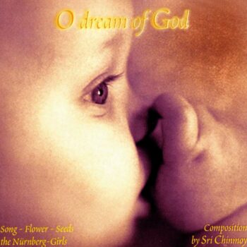 ‘O Dream of God’ – Song-Flower-Seeds