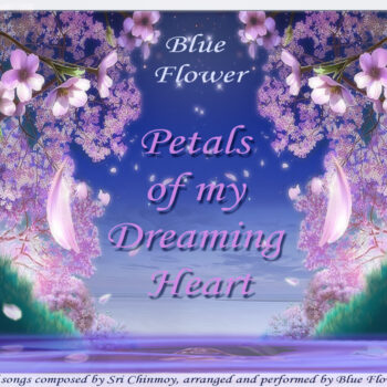 “Petals of my dreaming-heart” – Blue Flower