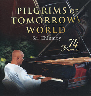“Pilgrims of Tomorrow’s World” by Sri Chinmoy