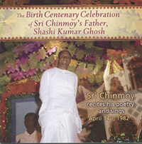 Poems and songs from the Birth Centenary Celebration of Sri Chinmoy’s Father